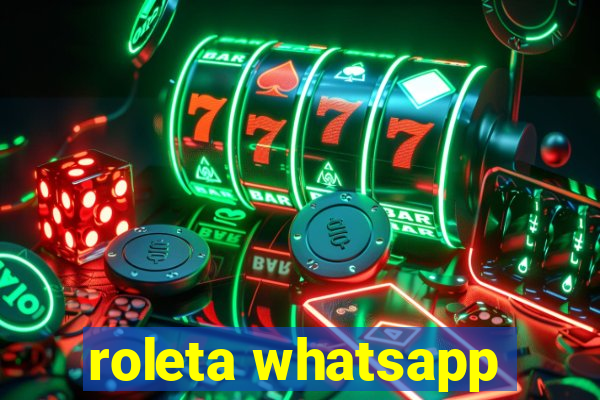 roleta whatsapp